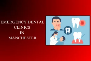 emergency dental clinics in manchester