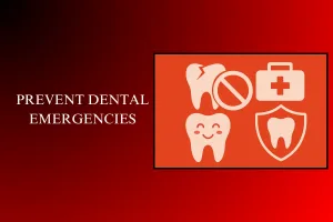 prevent dental emergencies