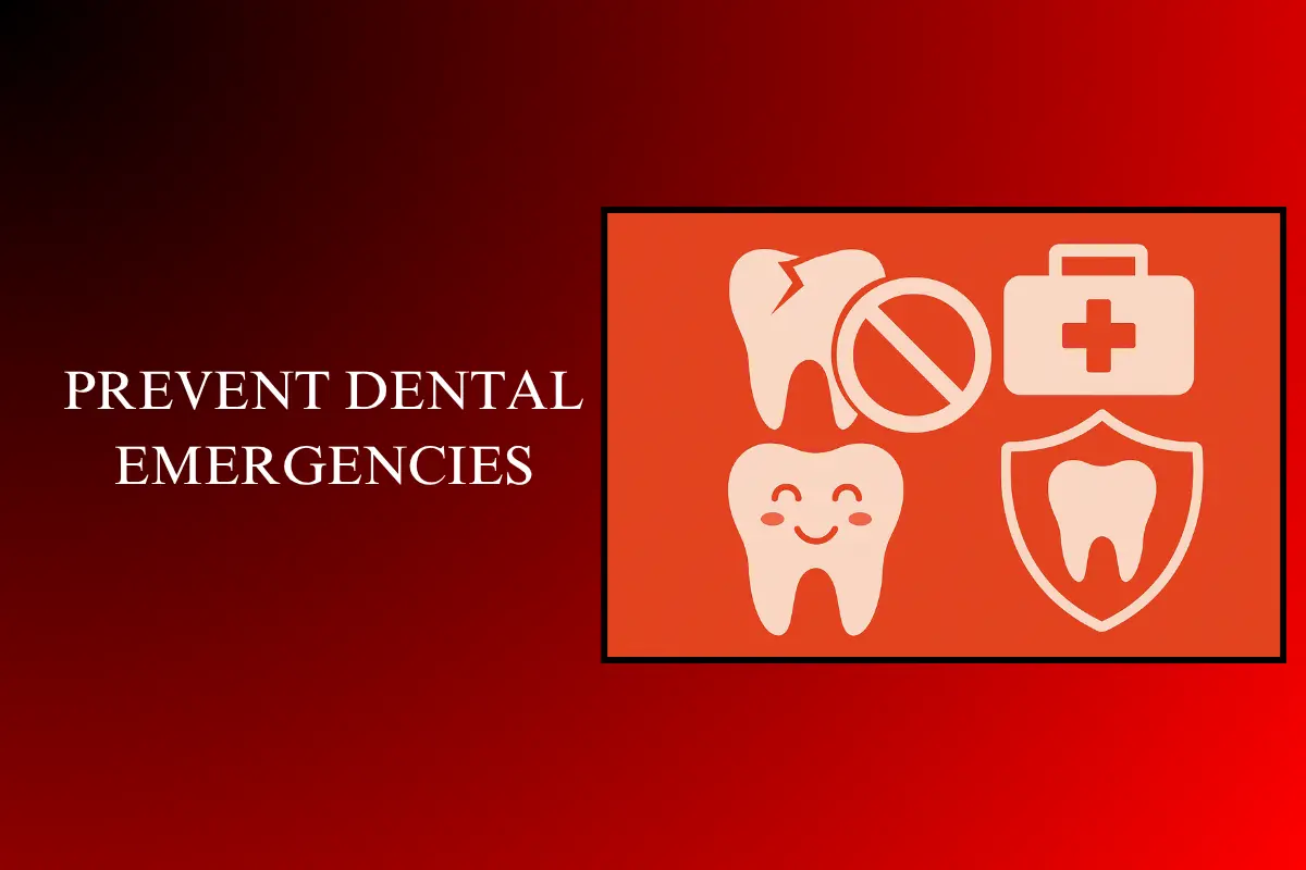 prevent dental emergencies