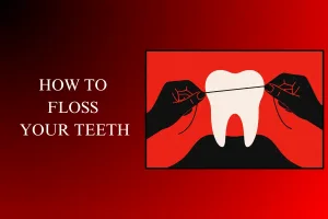 how to floss your teeth